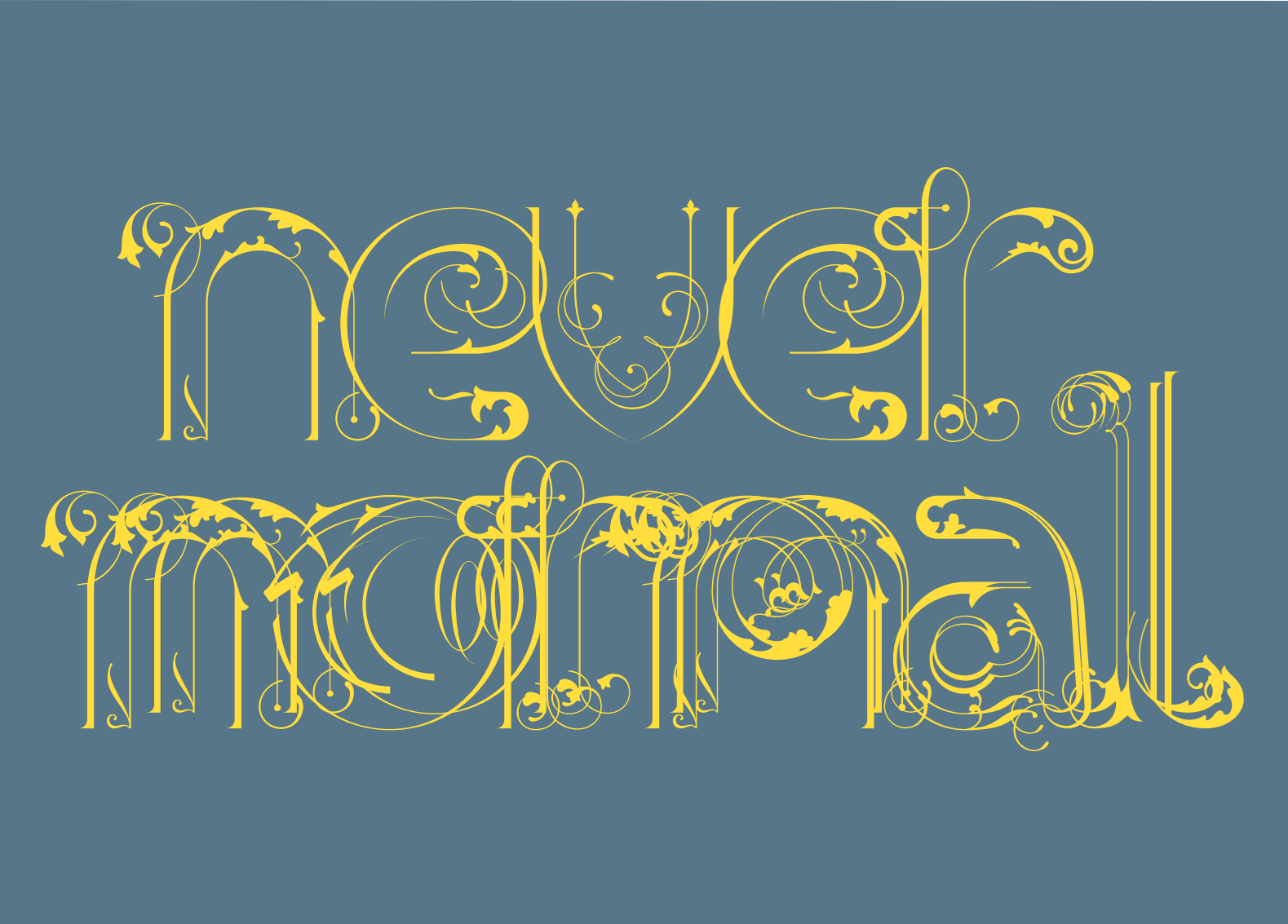 never normal
