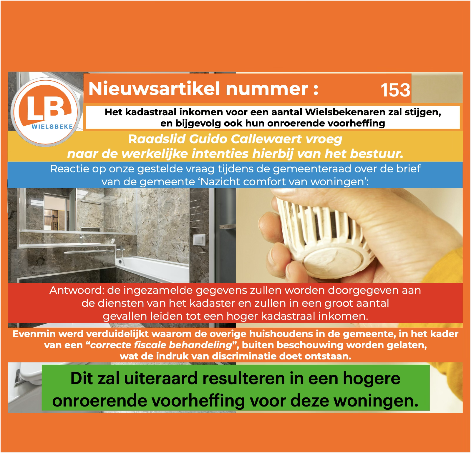 Het kadastraal inkomen voor een aantal Wielsbekenaren zal stijgen, en bijgevolg ook hun onroerende voorheffing Het kadastraal inkomen voor een aantal Wielsbekenaren zal stijgen, en bijgevolg ook hun onroerende voorheffing